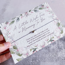 Load image into Gallery viewer, Wish bracelet Mum to be, mum to be gift, baby shower gift, pregnancy gift, new baby gift, new mum gift, baby shower, mummy to be, Letterbox