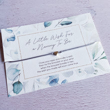 Load image into Gallery viewer, Nanny to Be Gift, New Baby Reveal, Pregnancy Announcement, Expecting a Baby, Expectant Mum, Wish Bracelet Nana, New Nan Gift, Nana Bracelet