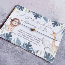 Load image into Gallery viewer, Wish bracelet, Mum to Be wish bracelet, New Mum, Mummy To Be, baby shower gift, pregnancy gift, new baby gift, new mum, safari wish Baby